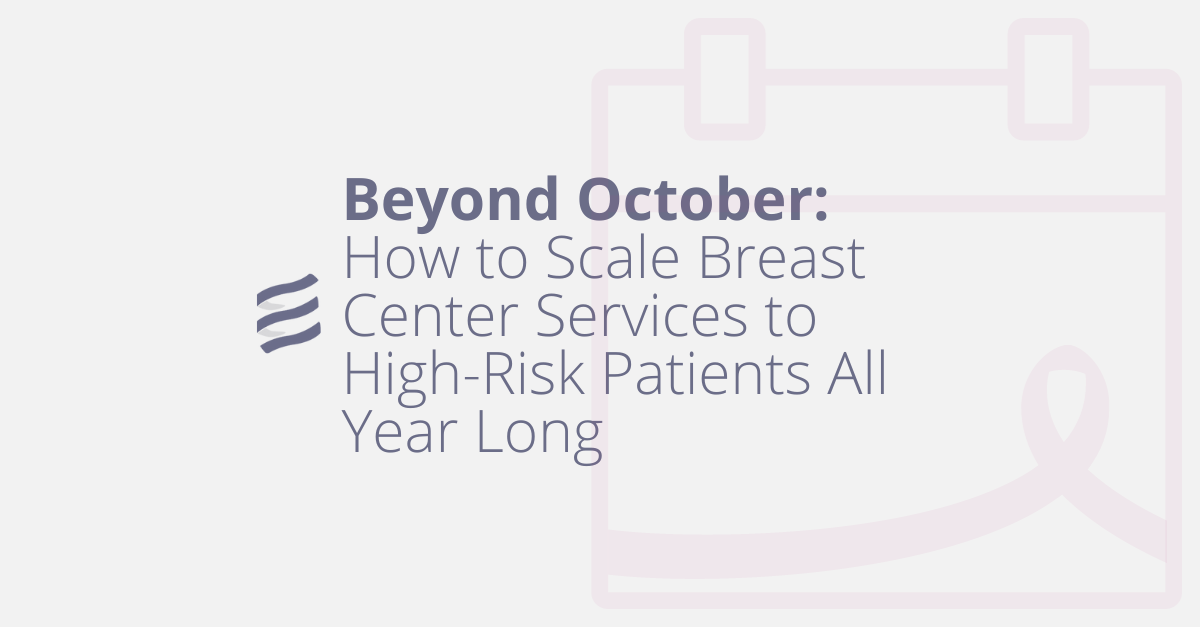 Beyond October How to Scale Breast Center Services to HighRisk